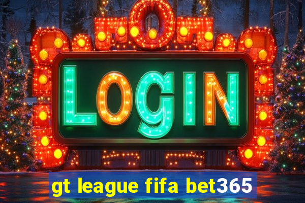 gt league fifa bet365